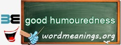 WordMeaning blackboard for good humouredness